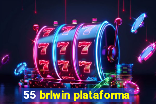 55 brlwin plataforma